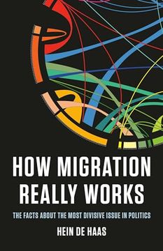 portada How Migration Really Works: The Facts About the Most Divisive Issue in Politics (en Inglés)