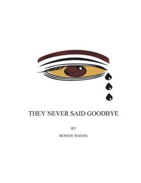 portada They Never Said Goodbye (en Inglés)
