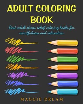 portada Adult Coloring Book: best adult stress relief coloring books for mindfulness and relaxation (en Inglés)