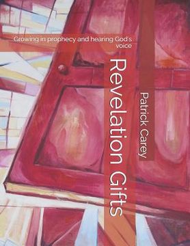 portada Revelation Gifts: Growing in Prophecy and Hearing God's Voice (in English)