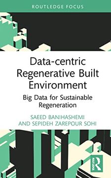 portada Data-Centric Regenerative Built Environment: Big Data for Sustainable Regeneration (Routledge Research in Sustainable Planning and Development in Asia) 