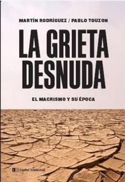 portada Grieta Desnuda el Macrismo y su Epoca (in Spanish)