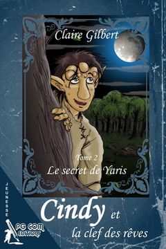 portada Cindy et la clef des rêves, le secret de Yaris - Tome 2 (en Francés)