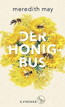 portada Der Honigbus. Roman. Aus dem Amerikanischen Englisch von Anette Grube. Originaltitel: The Honey Bus. A Memoir of Loss, Courage and a Girl Saved by Bees.