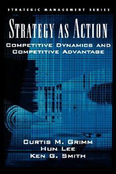 portada strategy as action: competitive dynamics and competitive advantage (en Inglés)
