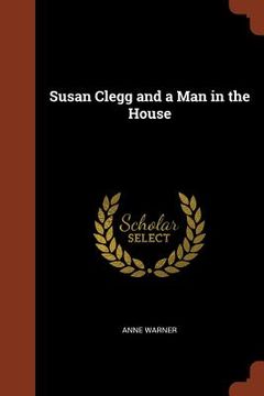 portada Susan Clegg and a Man in the House (en Inglés)