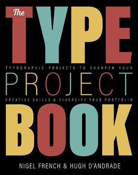 portada The Type Project Book: Typographic Projects to Sharpen Your Creative Skills & Diversify Your Portfolio 