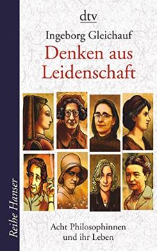 portada Denken aus Leidenschaft: Acht Philosophinnen und ihr Leben (in German)