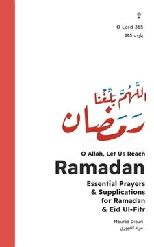 portada O Allah, Let Us Reach Ramadan (اللهم بلغنا رمضان): Essential (en Inglés)