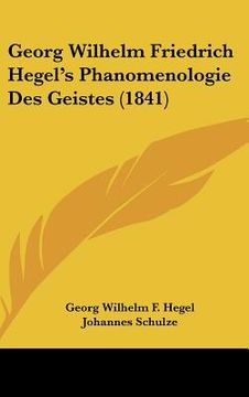 portada Georg Wilhelm Friedrich Hegel's Phanomenologie Des Geistes (1841) (en Alemán)