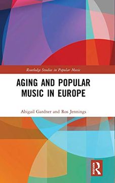 portada Aging and Popular Music in Europe (Routledge Studies in Popular Music) (en Inglés)