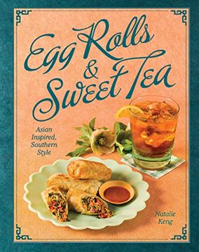 portada Egg Rolls & Sweet Tea: Asian Inspired, Southern Style (in English)
