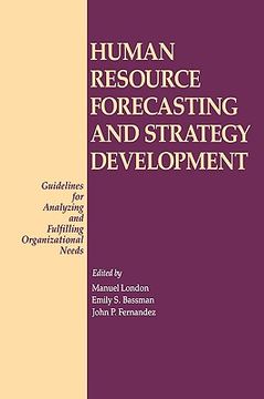 portada human resource forecasting and strategy development: guidelines for analyzing and fulfilling organizational needs (en Inglés)