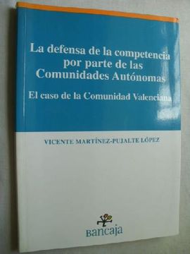 portada La Defensa de la Competencia por Parte de las Comunidades Autónomas. El Caso de la Comunidad Valenciana