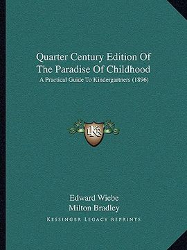 portada quarter century edition of the paradise of childhood: a practical guide to kindergartners (1896)