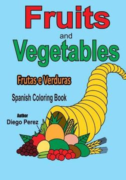 portada Spanish Coloring Book: Fruits and Vegetables (en Inglés)