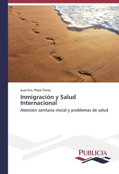 portada Inmigración y Salud Internacional: Atención sanitaria inicial y problemas de salud (Spanish Edition)