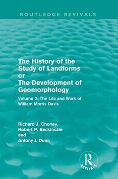 portada The History of the Study of Landforms Volume 2 (Routledge Revivals): The Life and Work of William Morris Davis (Routledge Revivals: The History of the Study of Landforms) (en Inglés)