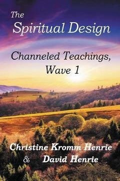 portada The Spiritual Design: Channeled Teachings, Wave 1 (en Inglés)