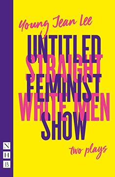 portada Straight White men & Untitled Feminist Show: Two Plays (Nhb Modern Plays) (en Inglés)
