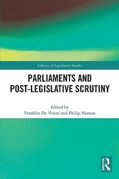 portada Parliaments and Post-Legislative Scrutiny (Library of Legislative Studies) (en Inglés)