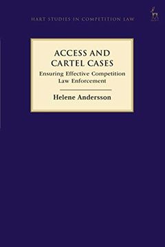 portada Access and Cartel Cases: Ensuring Effective Competition law Enforcement (Hart Studies in Competition Law) 