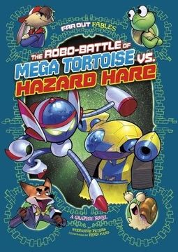 portada The Robo-battle of Mega Tortoise vs Hazard Hare: A Graphic Novel (Far Out Fables: Far Out Fables)