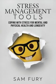 portada Stress Management Tools: Coping with stress for mental and physical health and longevity (in English)