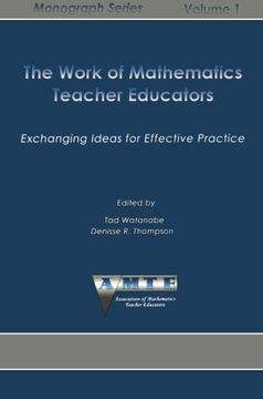 portada The Work of Mathematics Teacher Educators: Continuing the Conversation (The Amte Monograph Series)