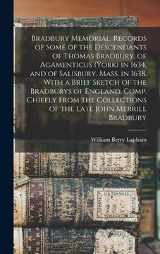 portada Bradbury Memorial. Records of Some of the Descendants of Thomas Bradbury, of Agamenticus (York) in 1634, and of Salisbury, Mass. in 1638, With a Brief