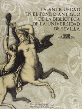 La Antigüedad en el fondo antiguo de la Biblioteca de la Universidad de Sevilla