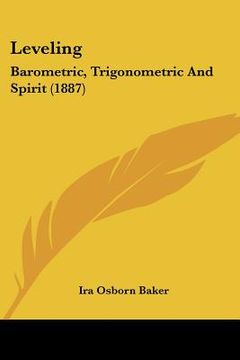 portada leveling: barometric, trigonometric and spirit (1887)