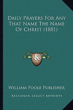 portada daily prayers for any that name the name of christ (1881) (en Inglés)