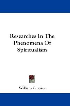 portada researches in the phenomena of spiritualism (in English)