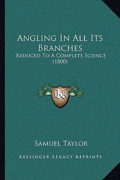 portada angling in all its branches: reduced to a complete science (1800)