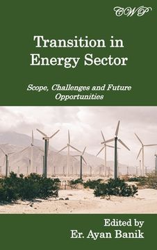 portada Transition in Energy Sector: Scope, Challenges and Future Opportunities (in English)