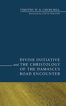 portada Divine Initiative and the Christology of the Damascus Road Encounter