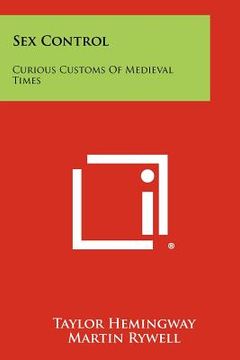 portada sex control: curious customs of medieval times (en Inglés)