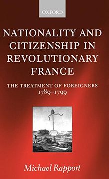 portada Nationality and Citizenship in Revolutionary France: The Treatment of Foreigners 1789-1799 (en Inglés)