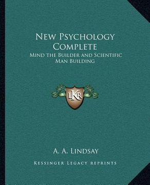portada new psychology complete: mind the builder and scientific man building (en Inglés)