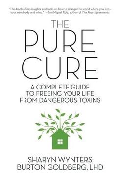 portada The Pure Cure: A Complete Guide to Freeing Your Life From Dangerous Toxins (en Inglés)