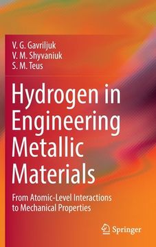 portada Hydrogen in Engineering Metallic Materials: From Atomic-Level Interactions to Mechanical Properties (en Inglés)