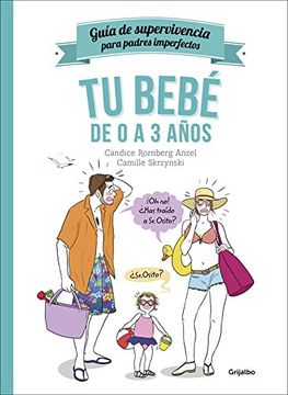 portada Tu Bebé de 0 a 3 Años / Guía de Supervivencia Para Padres Imperfectos (in Spanish)