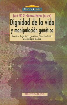 portada Dignidad de la Vida y Manipulación Genética: Bioética. Ingeniería Genética. Ética Feminista. De Ontología Médica (Razón y Sociedad)