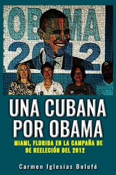 portada Una Cubana por Obama: Miami, Florida en la Campana de reeleccion (in Spanish)