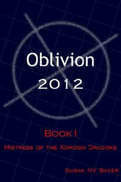 portada oblivion 2012: book i - mistress of the komodo dragons (en Inglés)