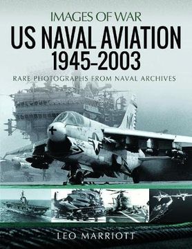portada Us Naval Aviation, 1945–2003: Rare Photographs From Naval Archives (Images of War) (en Inglés)