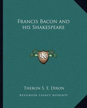 portada francis bacon and his shakespeare (en Inglés)