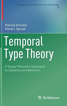 portada Temporal Type Theory: A Topos-Theoretic Approach to Systems and Behavior (Progress in Computer Science and Applied Logic) 