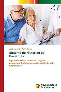 portada Sistema de Historico de Pacientes: A Presente Obra tem Como Objetivo Armazenar Todo Histórico de Saúde da Vida do Paciente